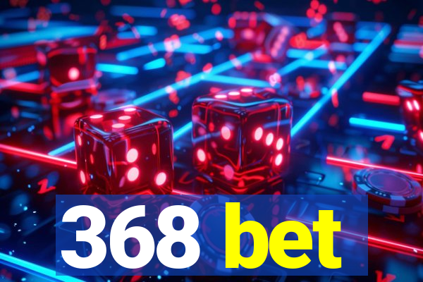 368 bet